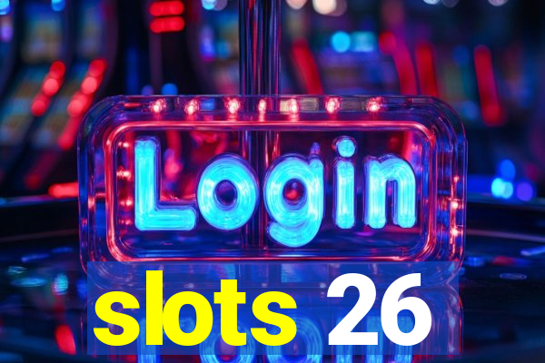 slots 26